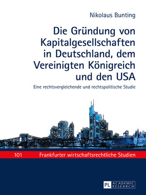 cover image of Die Gründung von Kapitalgesellschaften in Deutschland, dem Vereinigten Königreich und den USA